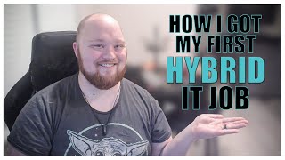 How I Got My First HYBRIDREMOTE IT Job [upl. by Ruth]