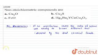 Nonstoichiometric compounds are [upl. by Aitenev]