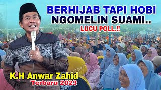 KH Anwar Zahid Terbaru 2023  Berhijab tapi Hobi Ngomelin Suami Lucu Banget [upl. by Faye]