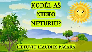 Audio Pasaka quotKODĖL AŠ NIEKO NETURIUquot  Pasakos Vaikams [upl. by Nylrad]