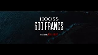 HOOSS  600 Francs  Clip officiel 2019 [upl. by Saltsman]