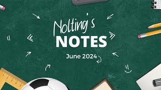 Noltings Notes  June 2024 [upl. by Sucramaj]