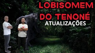 LOBISOMEM DO TENONÉATUALIZAÇÕES [upl. by Ragde43]