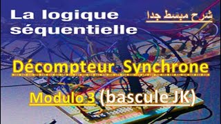 61 Décompteur Synchrone incomplet Modulo 3 à base des bascules JK  شرح مبسط بالدارجة [upl. by Arym59]