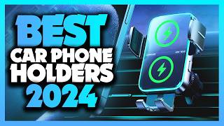 Whats The Best Car Phone Holder 2024 The Definitive Guide [upl. by Lobell]