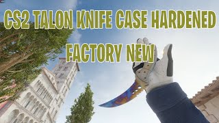 Talon Knife Case Hardened  CS2 Skin Showcase 78 [upl. by Kalin]