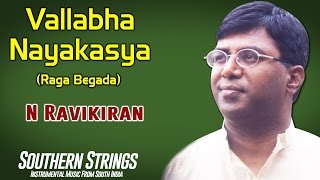 Vallabha Nayakasya Raga Begada  N Ravikiran Album Southern Strings [upl. by Anaud490]