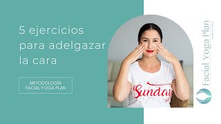 ADELGAZA TU CARA  5 simples Ejercicios 💆🏻‍♀️ YOGA FACIAL [upl. by Cardew]