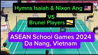 ASEAN School Games 2024 🏸 Hymns Isaiah Shim amp Nixon Ang 🇲🇾 vs Brunei 🇧🇳 foryou badminton [upl. by Evita]