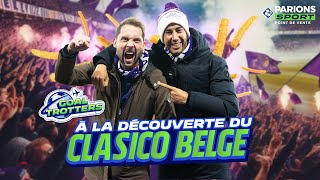 ⚽ Goal Trotters  A la découverte du Clasico belge 🇧🇪 avec Morgan VS [upl. by Kimura]