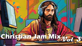 Christian Jam Mix Volume 3 EDMHouseParty Mix1 hour [upl. by Adliwa626]