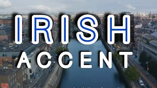 The Irish Accent [upl. by Neirrad]