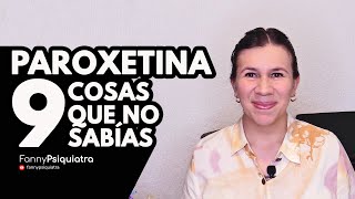 PAROXETINA 9 COSAS QUE NO SABÍAS  FANNY PSIQUIATRA [upl. by Nathalia]