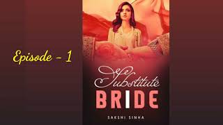 Substitute Bride  Sakshi Sinha  Audio Story  pocket FM  Episode1 [upl. by Nuncia]