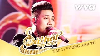 Mặt Trái Của Hạnh Phúc  Vương Anh Tú  Tập 2  Sing My Song  Bài Hát Hay Nhất 2016 Official [upl. by Otrebliw]