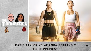 Katie Taylor vs Amanda Serrano II ANALYSIS amp PREDICTIONS  The Mandatory with Bryan amp Shantelle [upl. by Daahsar]