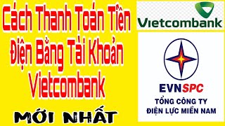 Hướng Dẫn Cách Thanh Toán Tiền Điện Trên VCB Digibank Vietcombank  Mới Nhất [upl. by Charo]