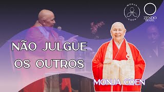 MONJA COEN NÃO JULGUE OS OUTROS zen [upl. by Baggott544]