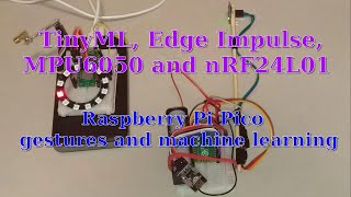 TinyMLEdge ImpulseampMPU6050ampnRF24L01 Raspberry Pi Pico for gestures and machine Learning [upl. by Dulcy]