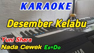 Desember KelabuKaraokeYuni Shara‼️Nada Cewek EsDo [upl. by Willow]