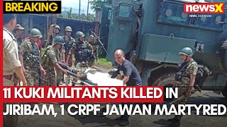 Manipur 11 Kuki Militants Killed In Jiribam  1 CRPF Jawan Martyred in Gunfight  NewsX [upl. by Nnaharas]