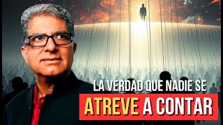 LA HUMANIDAD ESTÁ VIVIENDO UNA GRAN MENTIRA  Deepak Chopra [upl. by Eetnom]