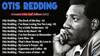 Otis Redding Greatest Hits  The Very Best Of Otis Redding Otis Redding Playlist 2022 [upl. by Alexandro]