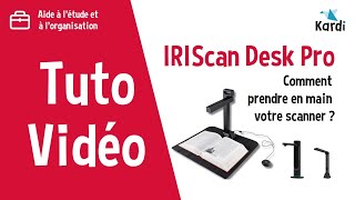 Tutoriel IRIScan Desk Pro  Comment prendre en main votre scanner [upl. by Knoll]