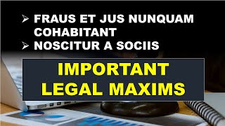 Exploring Important Legal Maxims  Fraus et Jus Nunquam Cohabitant  Noscitur a Sociisquot [upl. by Pavia]