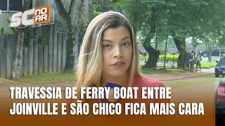 Aumento na tarifa do ferry boat entre Joinville e São Francisco do Sul [upl. by Gabi357]