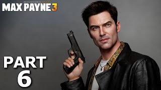 MAX PAYNE 3 Walkthrough Gameplay Part 6  THE CLUB Full Game [upl. by Yenaled]