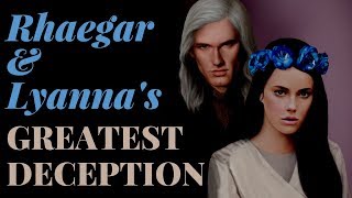 Game of ThronesASOIAF Theories  Rhaegar and Lyannas Greatest Deception [upl. by Irret]