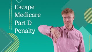 Escape Medicare Part D Penalty Cost [upl. by Welcome]