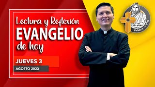 REFLEXION del EVANGELIO de HOY JUEVES 3 DE AGOSTO 2023 RED COMUNION HOMILIA [upl. by Hubbard]