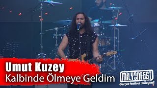 UMUT KUZEY  Kalbinde Ã–lmeye Geldim Ã‡ukurova Rock Festivali 2019 [upl. by Marchal]