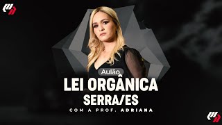 SERRAES  AULÃO DE LEI ORGÂNICA [upl. by Omrelliug]