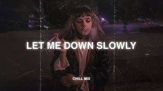 Let Me Down Slowly ♫ slow version of popular songs  songs to listen to when your sad areyouok8 [upl. by Ellehcirt]