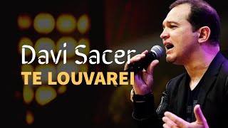 Davi Sacer  Te Louvarei [upl. by Bohrer764]