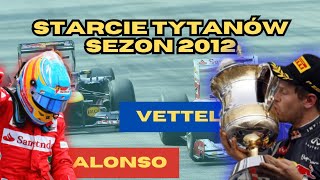 Alonso vs Vettel Najlepszy sezon w historii F1 Sezon 2012 [upl. by Silverman89]