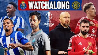 Porto vs Man United Europa League Watchalong  Man United amp Ten Hag NEED a WIN [upl. by Nytnerb]