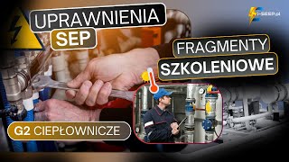 UPRAWNIENIA SEP  Fragmenty szkolenia z G2 SIECI CIEPŁOWNICZE l ISEEPPL [upl. by Aleac]