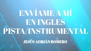 Enviame a Mi Pista  Instrumental  Letra en Ingles por Jesús Adrián Romero [upl. by Milly504]