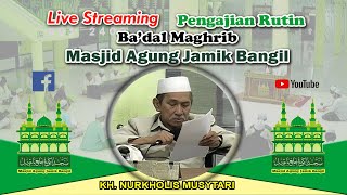 🔴Live Ngaji Maghrib  Oleh KH Nurcholis Musytari  Masjid Agung Jamik Bangil  29 Oktober 2024 [upl. by Gerge]