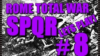 Rome Total War SPQR  Campaign lets play Part 8 [upl. by Pierro]