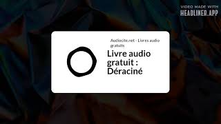 Livre audio gratuit  Déraciné [upl. by Mharg677]