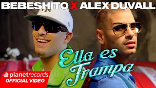 BEBESHITO ❌ ALEX DUVALL  Ella Es Trampa Prod by Ernesto Losa Official Video by NAN Repaton [upl. by Veejar]