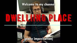 DWELLING PLACE by John Foley wlyrics piano improvisation [upl. by Akinet525]