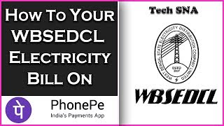 How To Pay Your WBSEDCL Electricity Bill on Phonepe Apps  Tech SNA [upl. by Auos]