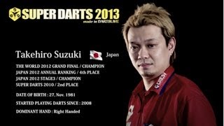 Takehiro Suzuki  SUPER DARTS 2013 Player Introduction Video [upl. by Sgninnej]