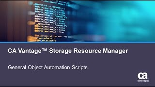 CA Vantage™ Storage Resource Manager General Object Automation Scripts [upl. by Tonnie]